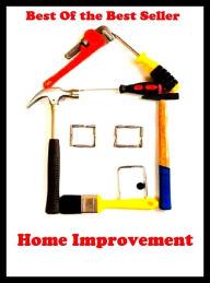 Title: Best of the best sellers Home Improvement ( families, household, familial, domestic, relatives, households, dynasty, home, familiar, household-type, family-run, family-related, family-owned, kin, family-based, marital, clan, parents ), Author: Resounding Wind Publishing