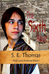 Title: The Sixth Hour, Author: S. E. Thomas