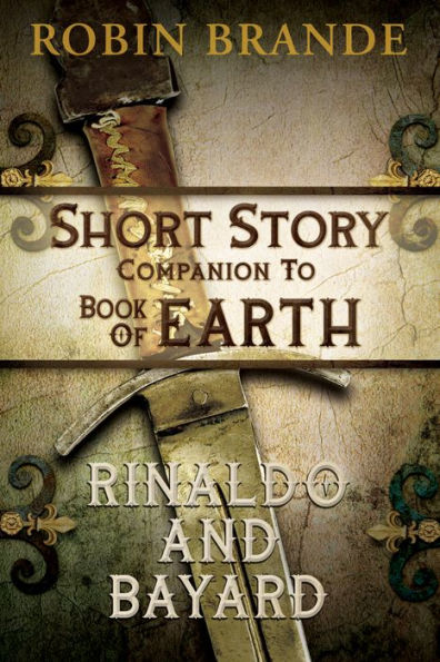 Rinaldo and Bayard: A Short Story Companion to BOOK OF EARTH