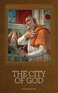 Title: The City of God - Saint Augustine, Author: Saint Augustine