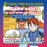 Title: Goodnight, I Wish You Goodnight, Bilingual English and Icelandic, Author: Karen Jean Matsko Hood