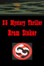 Bram Stoker 25-Mystery of the Sea Dracula Guest Lair of the White Worm Star Trap Coming of Abel Behenna Dream of Red Hands Stockade Judge's House Crystal Cup Chain of Destiny Burial of the Rats in the Valley of the Shadow Jewel of Seven Stars Dualitists