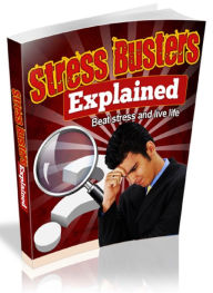 Title: Stress Busters Explained - Beat stress and live life, Author: Joye Bridal