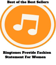 Title: Best of the Best Sellers Ringtones Provide Fashion Statement For Women ( telephone, phone, dial, ring up, cell telephone, wireless telephone, digital telephone, mobile phone, mobile telephone, moving telephone, unstable telephone ), Author: Resounding Wind Publishing