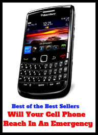 Title: Best of the Best Sellers Will Your Cell Phone Reach In An Emergency ( telephone, phone, dial, ring up, cell telephone, wireless telephone, digital telephone, mobile phone, mobile telephone, moving telephone, unstable telephone ), Author: Resounding Wind Publishing