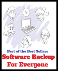 Title: Best of the Best Sellers Software Backup For Everyone (synthesis, software, software architect, software architecture, software as a service, software bloat, software deployment, software design, software design pattern ), Author: Resounding Wind Publishing