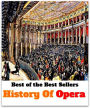 Best of the Best Sellers History Of Opera (narrative, narration, tale, history, legend, story, past, days of old, ancient times, days of old, olden days)