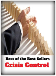 Title: Best of the Best Sellers Crisis Control (Crisco, crises, crisis, crisis action planning, crisis center, crisis intervention, crisis management, crisis negotiation, crisis-ridden), Author: Crisco,