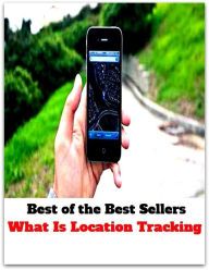 Title: Best of the Best Sellers What Is Location Tracking ( sign, symbol, ensign, character, ideograph, track ), Author: Crisco,