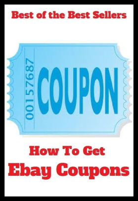 Best Of The Best Sellers How To Get Ebay Coupons Ticket Billet