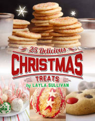 Title: Delicious Christmas Treats, Author: Layla Sullivan