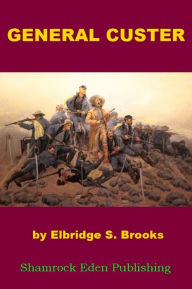 Title: General Custer, Author: Elbridge S. Brooks