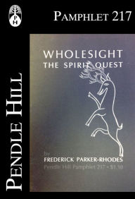Title: Wholesight: The Spirit Quest, Author: Frederick Parker-Rhodes