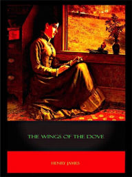 Title: The Wings Of The Dove, Author: Henry James