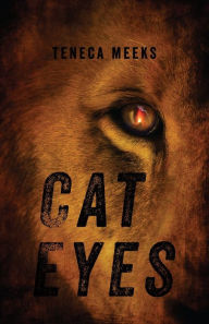 Title: Cat Eyes, Author: Teneca Meeks