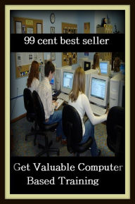 Title: 99 cent best seller Get Valuable Computer Based Training ( get up the yard,get up to,get up with the chickens,get up!,get used to it,get weaving,get well,get wet,get whats coming to one,get wind), Author: Resounding Wind Publishing
