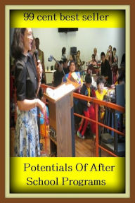 Title: 99 cent best seller Potentials Of After School Programs (potential, unit of electric, potential, zero, potentiality, potentiality, potentially, potentate, potential, potential, exponentiation, potential), Author: Resounding Wind Publishing