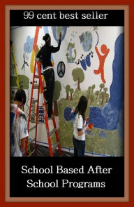 Title: 99 cent best seller School Based After School Programs (school, school admission criteria, school age, school assignment, school band, school bell, school board, school bus, school bus yellow, school class), Author: Resounding Wind Publishing