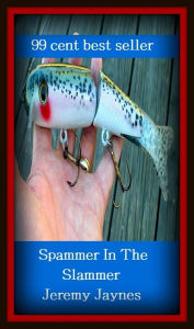 Title: 99 Cent Best Seller	Spammer In The Slammer Jeremy Jaynes, (chic, chichi, contemporary, current, fly, latest, mod, modern, now, smart), Author: Resounding Wind Publishing