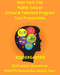 Title: NYC Gifted & Talented Program Kindergarten Practice Test (20 Questions Nonverbal Ability), Author: E Staff