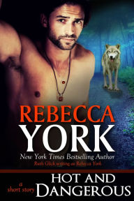 Title: Hot and Dangerous (Decorah Security Series, Book #6), Author: Rebecca York