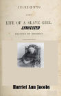 Incidents in the Life of a Slave Girl (Annotated)