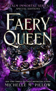 Title: Faery Queen: Realm Immortal Special Editions, Author: Michelle M. Pillow