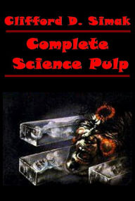 Title: Complete Science Pulp of Clifford D. Simak - Empire The World That Couldn't Be The Street That Wasn't There Project Mastodon Hellhounds of the Cosmos, Author: Clifford D. Simak