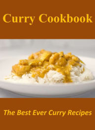 Title: Curry Cookbook: The Best Ever Curry Recipes, Author: Jonathan Rogers