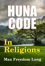 Huna Code in Religions - a Report on the Rediscovered Mystery Teachings Underlying Christianity, Yoga and Buddhism