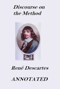 Title: Discourse on the Method (Annotated), Author: René Descartes