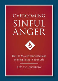 Title: Overcoming Sinful Anger, Author: Fr. T. Morrow