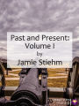 Past and Present: Volume I