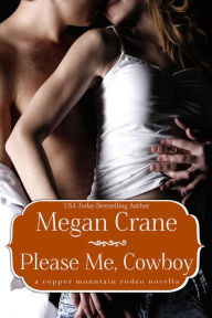 Title: Please Me, Cowboy, Author: Megan Crane