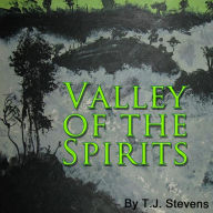 Title: Valley of the Spirits, Author: T.J. Stevens