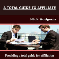 Title: A total guide to affiliate, Author: Nick Budgeon