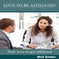 Title: Love to be affiliated, Author: Matt Gohdes