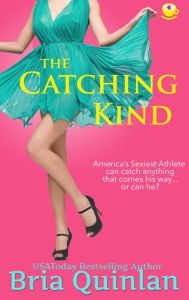 Title: The Catching Kind, Author: Bria Quinlan