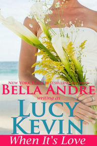 Title: When It's Love (A Walker Island Romance, Book 3), Author: Lucy Kevin