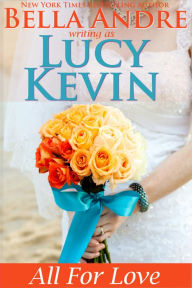 Title: All For Love (A Walker Island Romance, Book 4), Author: Lucy Kevin