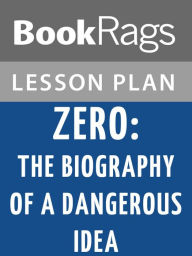 Title: Zero: The Biography of a Dangerous Idea Lesson Plans, Author: BookRags