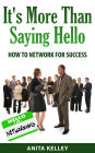 It's More Than Saying Hello... How to Network For Success