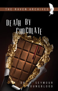 Title: Death By Chocolate, Author: I. Seymour Youngblood