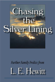 Title: Chasing the Silver Lining, Author: L. E. Hewitt