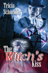 Title: The Witch's Kiss, Author: Tricia Schneider