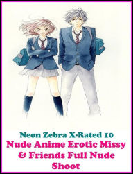 Title: Domination: Neon Zebra X-Rated 10 Nude Anime Erotic Missy & Friends Full Nude Shoot ( Erotic Photography, Erotic Stories, Nude Photos, Naked , Adult Nudes, Breast, Domination, Bare Ass, Lesbian, She-male, Gay, Fetish, Bondage ), Author: Resounding Wind Publishing