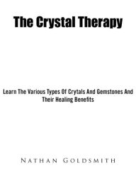 Title: The Crystal Therapy, Author: Nathan Goldsmith
