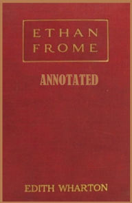 Title: Ethan Frome (Annotated), Author: Edith Wharton