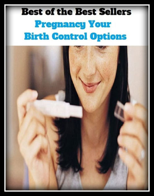 Best of the Best Sellers Pregnancy Your Birth Control Options (During ...