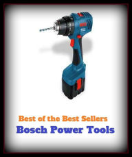 Title: Best of the Best Sellers Bosch Power Tools (Bosnian, boss, scagged, Bowen, Edward, boss, boss, Netherlands, Bosch, Rostropovich, Rostropovich, roger Joseph, Bose), Author: Resounding Wind Publishing